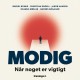 Modig: Når noget er vigtigt