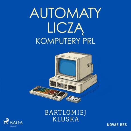 Automaty liczą. Komputery PRL
