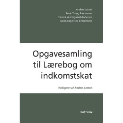 Opgavesamling til lærebog om indkomstskat: - Redigeret af Anders Larsen