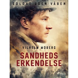 Soldat uden våben: Sandheds erkendelse – Bind 3