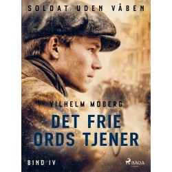 Soldat uden våben: Det frie ords tjener – Bind 4