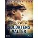 Soldat uden våben: Soldatens Valter – Bind 1