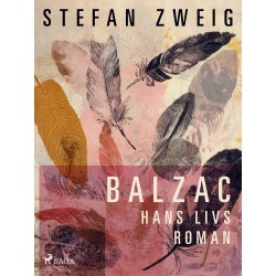 Balzac. Hans livs roman