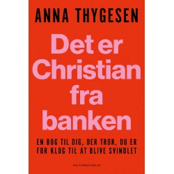 Det er Christian fra banken: En bog til dig, der tror, du er for klog til at blive svindlet