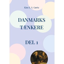 Danmarks tænkere - del 1: Møder med fortiden i nutiden om fremtiden