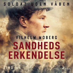 Soldat uden våben: Sandheds erkendelse – Bind 3