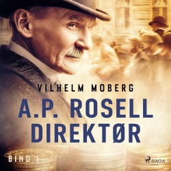 A.P. Rosell, direktør – Bind 1
