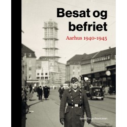 Besat og befriet: Aarhus 1940-1945