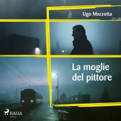 La moglie del pittore. Le nuove indagini del commissario Prisco