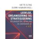 Ledelse, organisering og strategisering: Organisation, udvikling og samskabelse