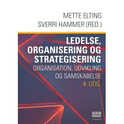 Ledelse, organisering og strategisering: Organisation, udvikling og samskabelse