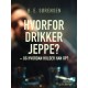 Hvorfor drikker Jeppe – og hvordan holder han op?: En bog om alkohol og alkoholproblemer