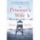 The Prisoner's Wife: based on an inspiring true story