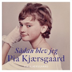 Sådan blev jeg Pia Kjærsgaard