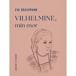 Vilhelmine, min mor