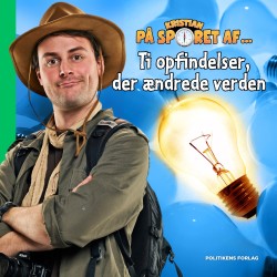 Kristian på sporet af ti opfindelser, der ændrede verden