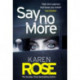 Say No More (The Sacramento Series Book 2): the heart-stopping thriller from the Sunday Times bestselling author