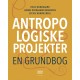 Antropologiske projekter: En grundbog
