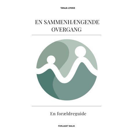 En sammenhængende overgang: En forældreguide om overgangen fra børnehave til SFO og skole