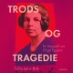 Trods og tragedie: En biografi om Olga Eggers