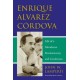 Enrique Alvarez Cordova: Life of a Salvadoran Revolutionary and Gentleman