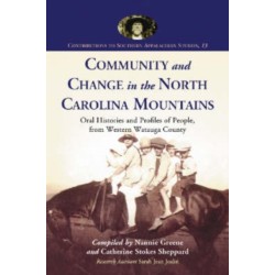 Community and Change in the North Carolina Mountains: Oral Histories and Profiles of People from Western Watauga County