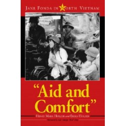 "Aid and Comfort": Jane Fonda in North Vietnam