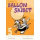 Ballonskibet 5, 5 stk.