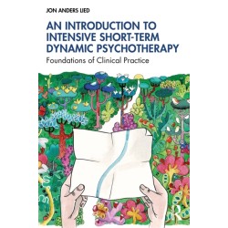 An Introduction to Intensive Short-Term Dynamic Psychotherapy: Foundations of Clinical Practice