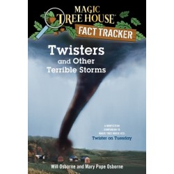 Twisters and Other Terrible Storms: A Nonfiction Companion to Magic Tree House -23: Twister on Tuesday