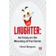 Laughter: An Essay on the Meaning of the Comic