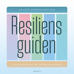 Resiliensguiden: Om at arbejde med håb, resiliens og relationer