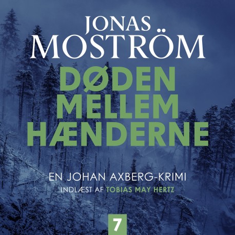Døden mellem hænderne - 7: En Johan Axberg-krimi 7