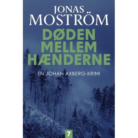 Døden mellem hænderne - 7: En Johan Axberg-krimi 7