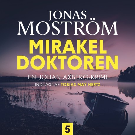 Mirakeldoktoren - 5: En Johan Axberg-krimi 5