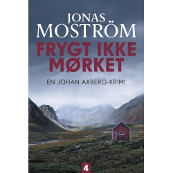 Frygt ikke mørket - 4: En Johan Axberg-krimi 4