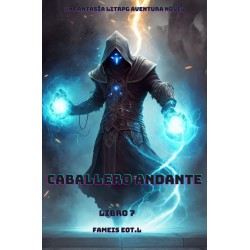 Caballero Andante:Un Fantasía LitRPG Aventura Novela(Libro 7)