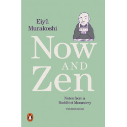 Now and Zen: Notes from a Buddhist Monastery: with Illustrations