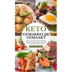 Keto gemakkelijk gemaakt: Het grote keto-kookboek voor beginners – Snel afvallen & gezond genieten met meer dan 200 alledaagse recepten: Met weekplan, boodschappenlijst & keto-bonus: Zo lukt jouw ketogene voeding zonder honger en met maximale vetverbran