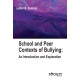 School and Peer Contexts of Bullying: An Introduction and Exploration