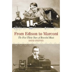 From Edison to Marconi: The First Thirty Years of Recorded Music