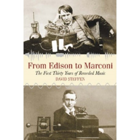 From Edison to Marconi: The First Thirty Years of Recorded Music