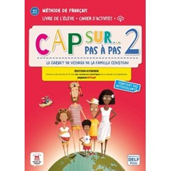Cap sur... pas a pas 2 - Edition hybride - Livre de l'eleve + Cahier d'activites + audio MP3. A1.2