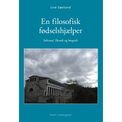 EN FILOSOFISK FØDSELSHJÆLPER: Sokrates' filosofi og biografi