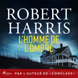 L’Homme de l’ombre: Par l’auteur de « Conclave »