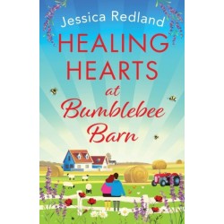Healing Hearts at Bumblebee Barn: A feel-good novel from million-copy bestseller Jessica Redland, author of the Hedgehog Hollow series