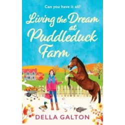 Living the Dream at Puddleduck Farm: A heartwarming, uplifting, romantic read from Della Galton