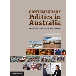 Contemporary Politics in Australia: Theories, Practices and Issues