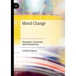 Moral Change: Dynamics, Structure, and Normativity