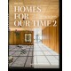 Homes For Our Time. Contemporary Houses around the World. Vol. 2. 45th Ed.